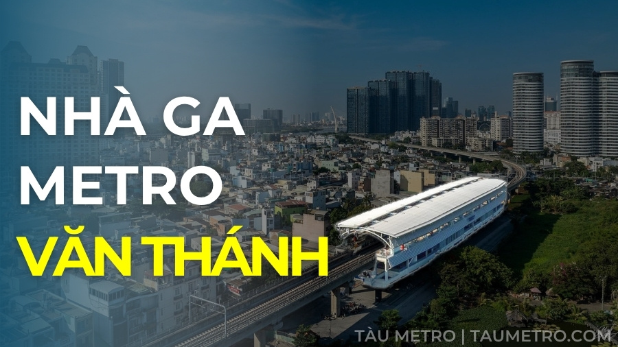 nha ga metro van thanh tu tren cao