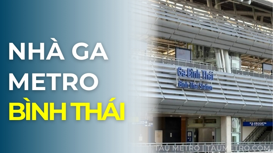 nha ga metro binh thai